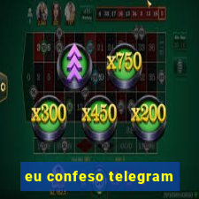 eu confeso telegram